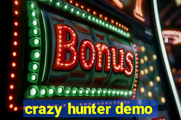 crazy hunter demo